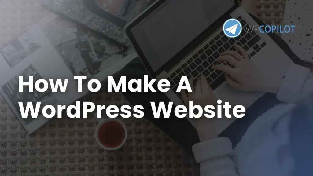 How To Make A WordPress Website