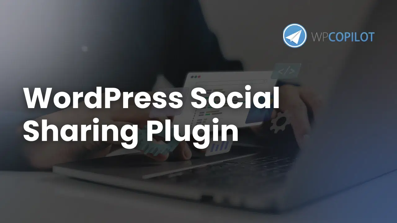 This WordPress social sharing plugin rocks! - WP Copilot