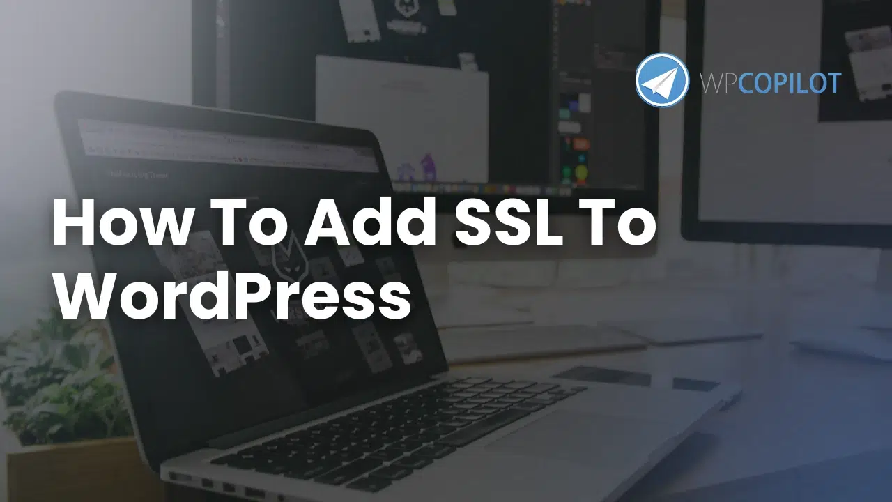 How To Add SSL To WordPress (And Why HTTPS Is Essential In 2017) - WP ...