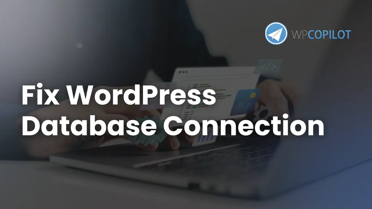 How to Fix The Error Establishing a Database Connection in WordPress ...