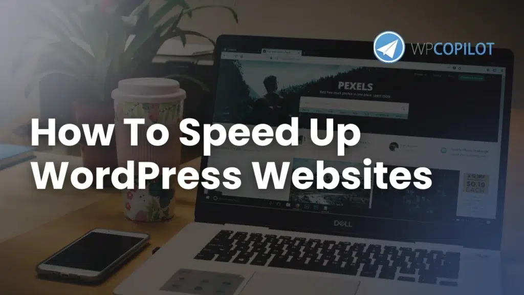 WordPress Slow_ How to Speed Up WordPress Websites