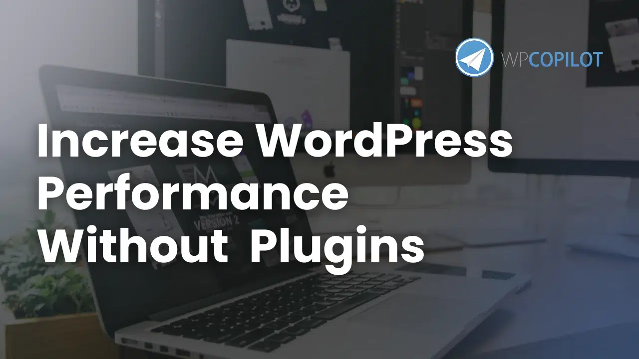 How To Increase WordPress Performance Without Installing Plugins - WP ...